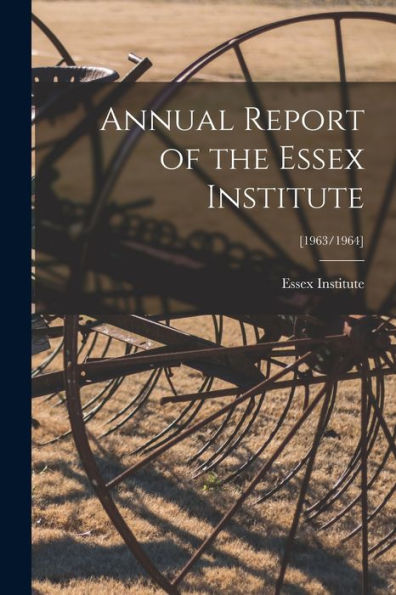 Annual Report Of The Essex Institute; [1963/1964]