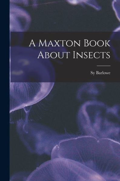 A Maxton Book About Insects