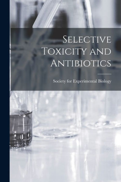 Selective Toxicity And Antibiotics