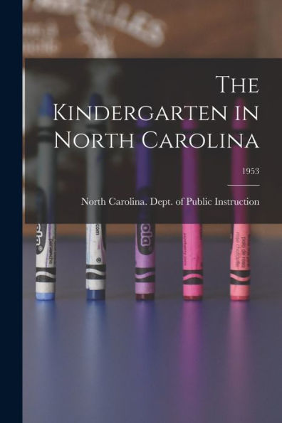 The Kindergarten In North Carolina; 1953