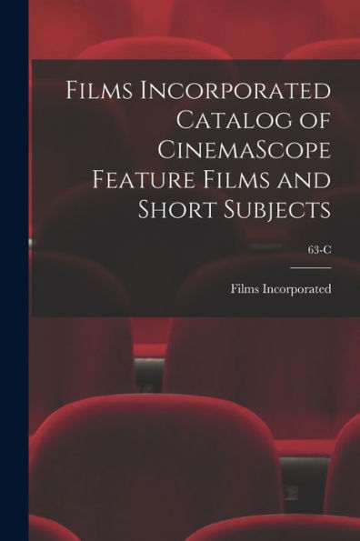 Films Incorporated Catalog Of Cinemascope Feature Films And Short Subjects; 63-C