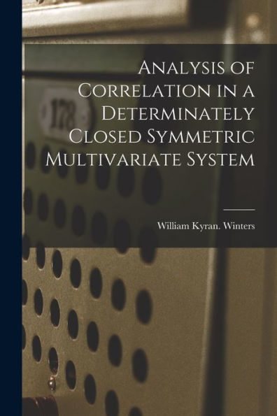 Analysis Of Correlation In A Determinately Closed Symmetric Multivariate System