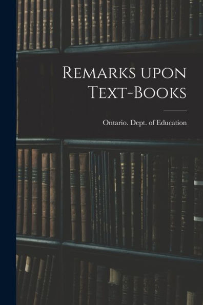 Remarks Upon Text-Books [Microform]