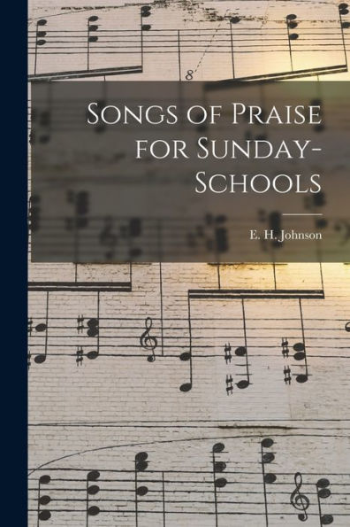 Songs Of Praise For Sunday-Schools