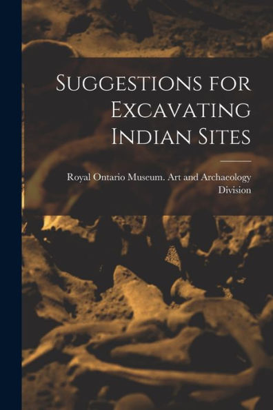 Suggestions For Excavating Indian Sites
