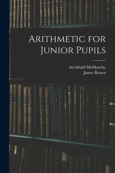 Arithmetic For Junior Pupils