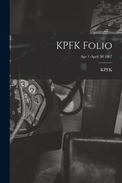 Kpfk Folio; Apr 1-April 30 1967