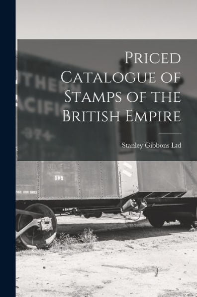 Priced Catalogue Of Stamps Of The British Empire