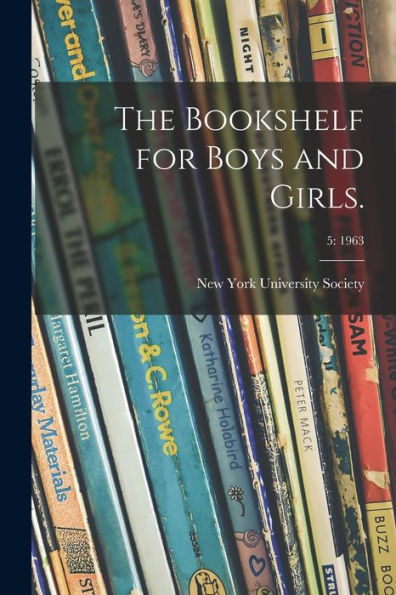 The Bookshelf For Boys And Girls.; 5: 1963