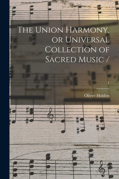 The Union Harmony, Or Universal Collection Of Sacred Music /; 1