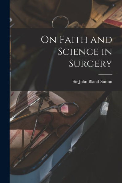 On Faith And Science In Surgery