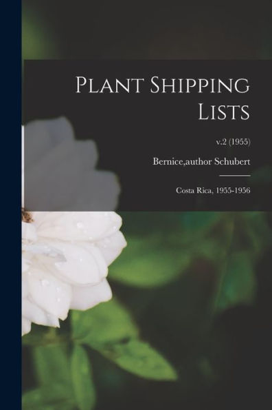 Plant Shipping Lists: Costa Rica, 1955-1956; V.2 (1955)