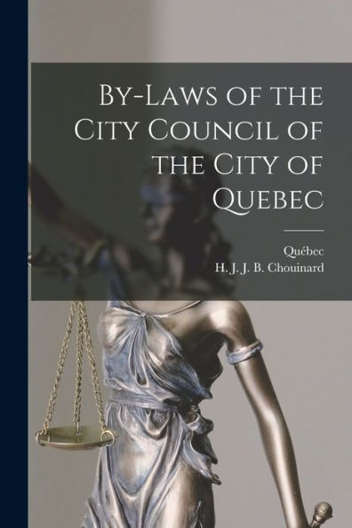 By-Laws Of The City Council Of The City Of Quebec [Microform]