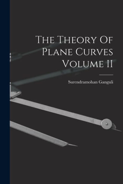 The Theory Of Plane Curves Volume Ii