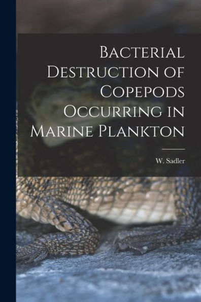 Bacterial Destruction Of Copepods Occurring In Marine Plankton [Microform]