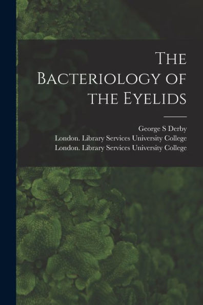 The Bacteriology Of The Eyelids [Electronic Resource]