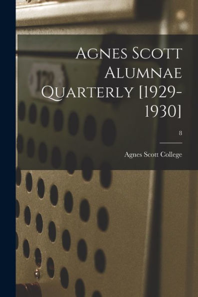 Agnes Scott Alumnae Quarterly [1929-1930]; 8