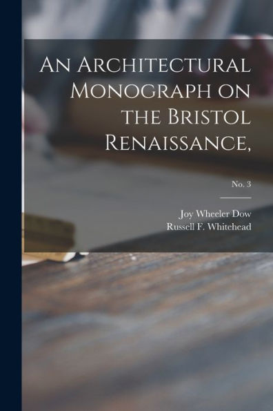 An Architectural Monograph On The Bristol Renaissance,; No. 3