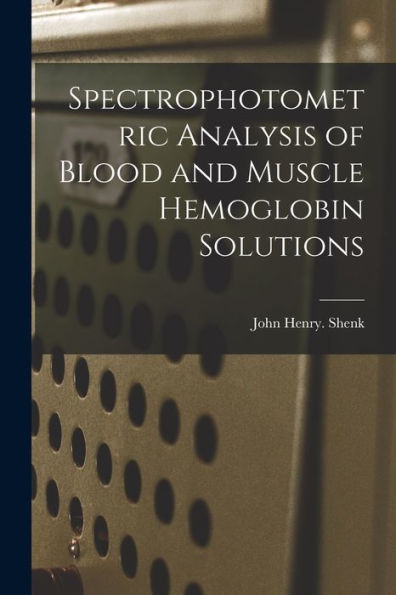 Spectrophotometric Analysis Of Blood And Muscle Hemoglobin Solutions
