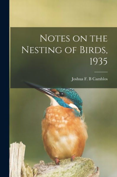 Notes On The Nesting Of Birds, 1935