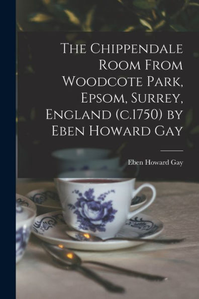 The Chippendale Room From Woodcote Park, Epsom, Surrey, England (C.1750) By Eben Howard Gay