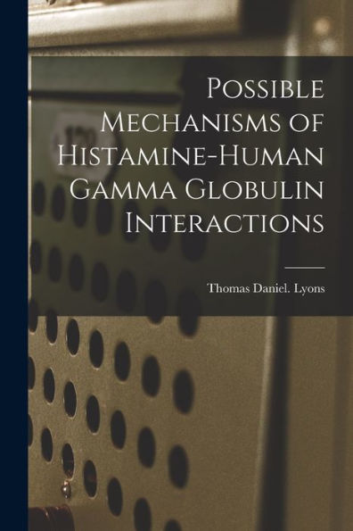 Possible Mechanisms Of Histamine-Human Gamma Globulin Interactions