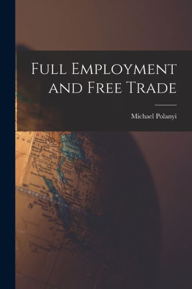 Full Employment And Free Trade