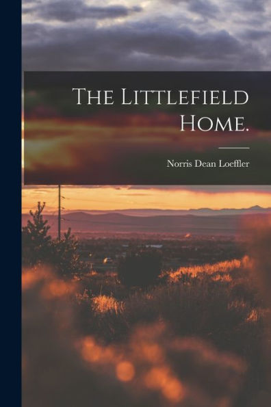 The Littlefield Home.