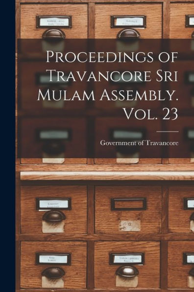 Proceedings Of Travancore Sri Mulam Assembly. Vol. 23
