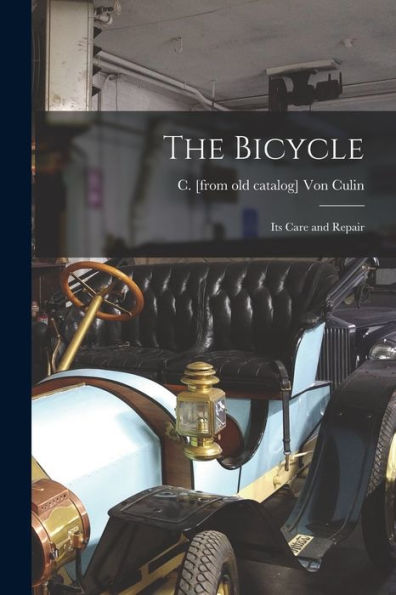 The Bicycle: Its Care And Repair
