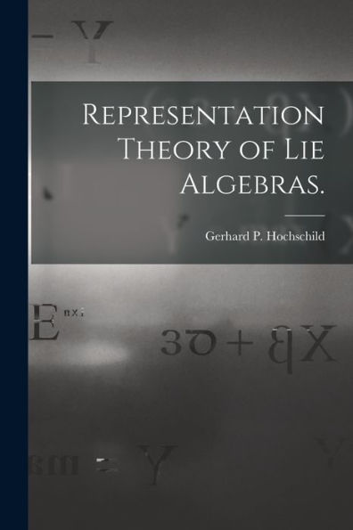 Representation Theory Of Lie Algebras.