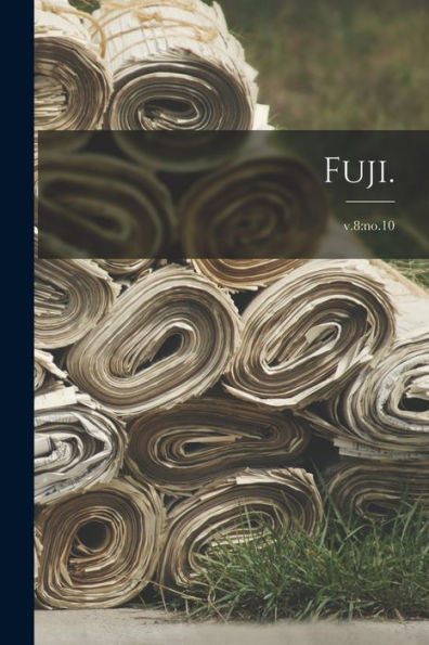 Fuji. [Microform]; V.8: No.10