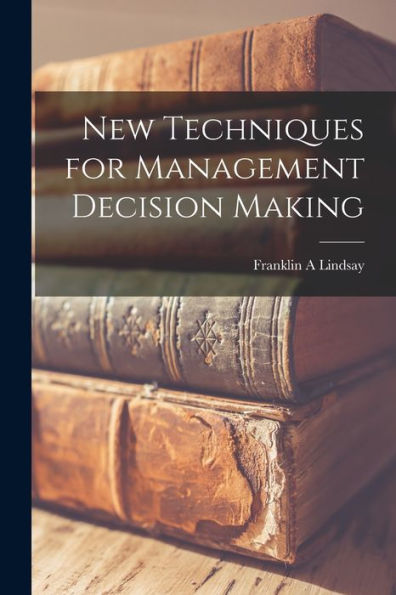 New Techniques For Management Decision Making