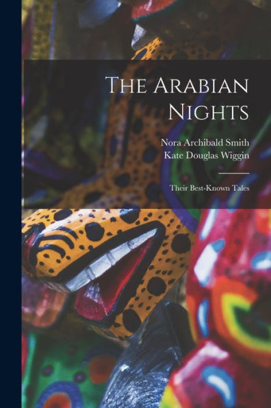 The Arabian Nights [Microform]: Their Best-Known Tales