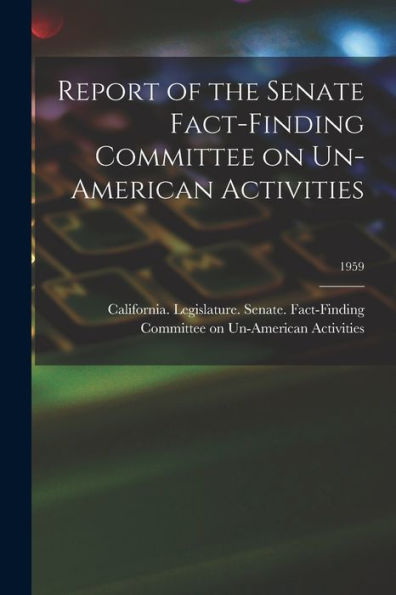 Report Of The Senate Fact-Finding Committee On Un-American Activities; 1959