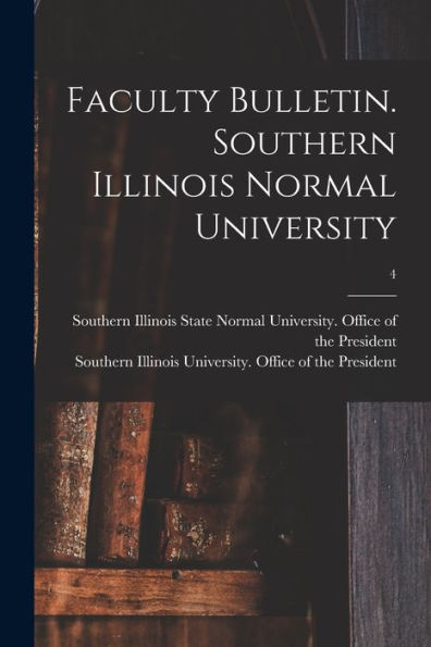 Faculty Bulletin. Southern Illinois Normal University; 4