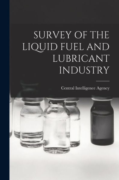 Survey Of The Liquid Fuel And Lubricant Industry