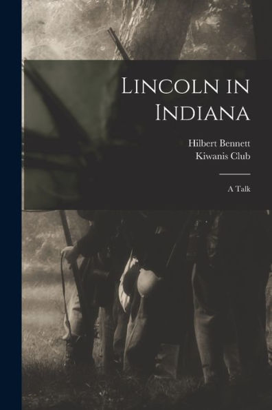 Lincoln In Indiana: A Talk