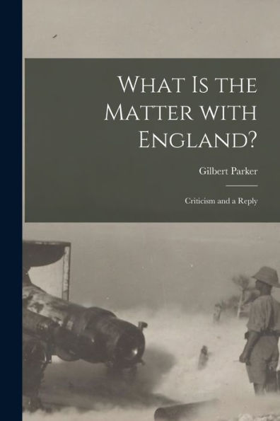 What Is The Matter With England? [Microform]: Criticism And A Reply