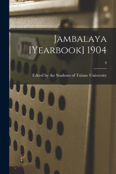 Jambalaya [Yearbook] 1904; 9