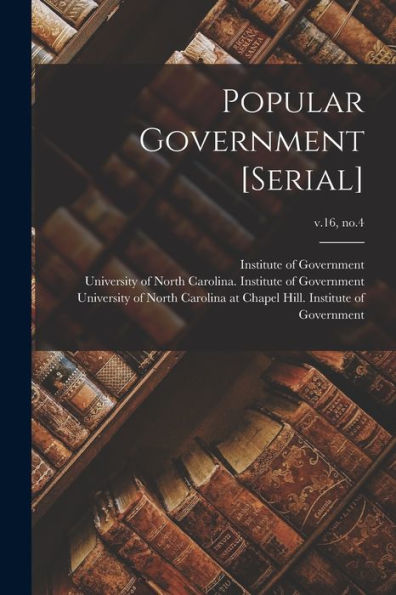 Popular Government [Serial]; V.16, No.4