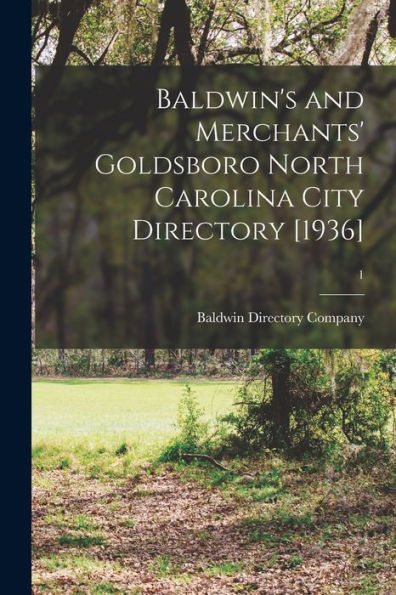 Baldwin'S And Merchants' Goldsboro North Carolina City Directory [1936]; 1