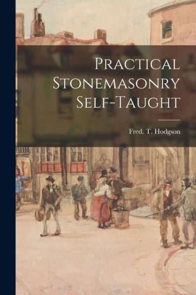 Practical Stonemasonry Self-Taught