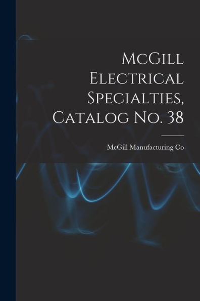 Mcgill Electrical Specialties, Catalog No. 38