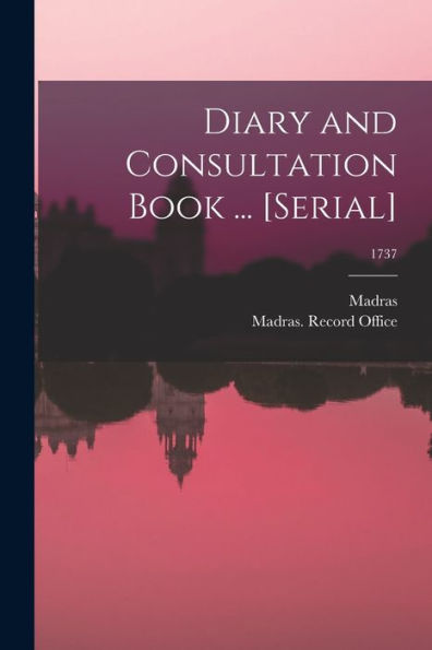 Diary And Consultation Book ... [Serial]; 1737