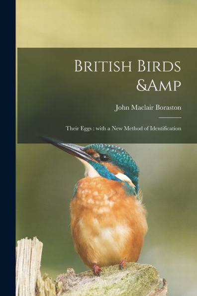 British Birds & Their Eggs: With A New Method Of Identification