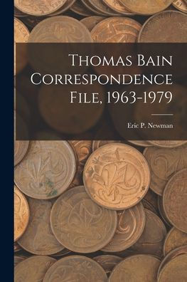 Thomas Bain Correspondence File, 1963-1979