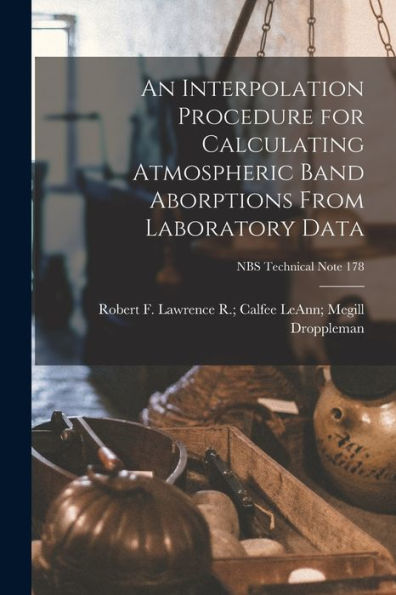 An Interpolation Procedure For Calculating Atmospheric Band Aborptions From Laboratory Data; Nbs Technical Note 178