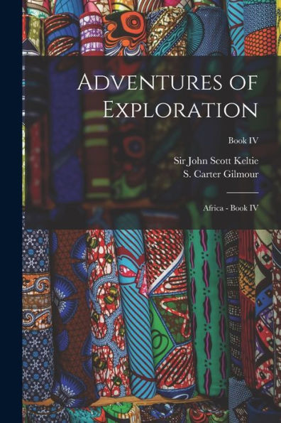 Adventures Of Exploration: Africa - Book Iv; Book Iv