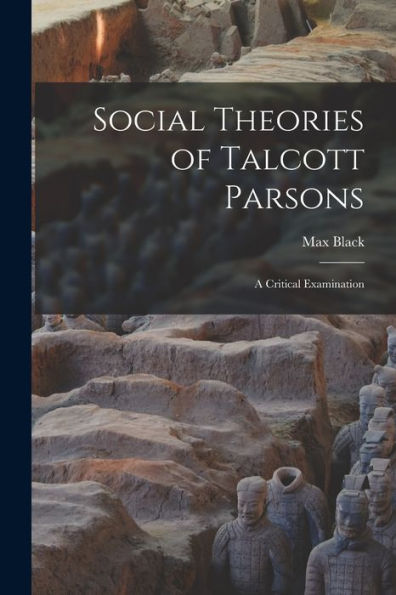 Social Theories Of Talcott Parsons: A Critical Examination